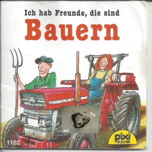 Ich-hab-Freunde-die-sind-Bauern-Nr-1162-Pixibuch-Minibuch