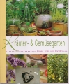 Kräuter- und Gemüsegarten, Anbau, Ernte und Porträt, Heft