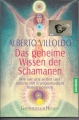 Das geheime Wissen der Schamanen, Alberto Villoldo