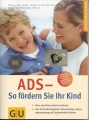 ADS, So fördern Sie Ihr Kind, GU, Ettrich